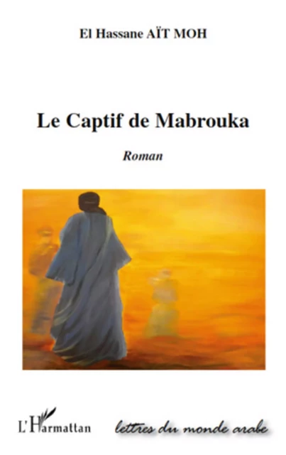 Le captif de Mabrouka - El Hassane Aït Moh - Editions L'Harmattan