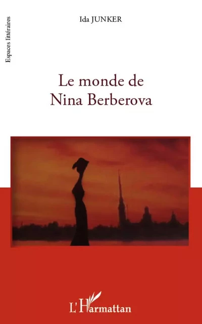 Le monde de Nina Berberova - Ida Junker - Editions L'Harmattan