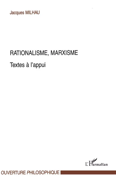 Rationalisme, Marxisme - Jacques Milhau - Editions L'Harmattan