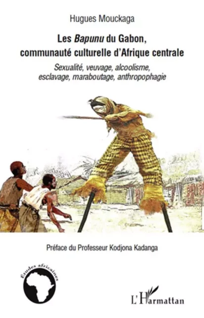 Les Bapunu du Gabon, communauté culturelle d'Afrique centrale - Hugues Mouckaga - Editions L'Harmattan