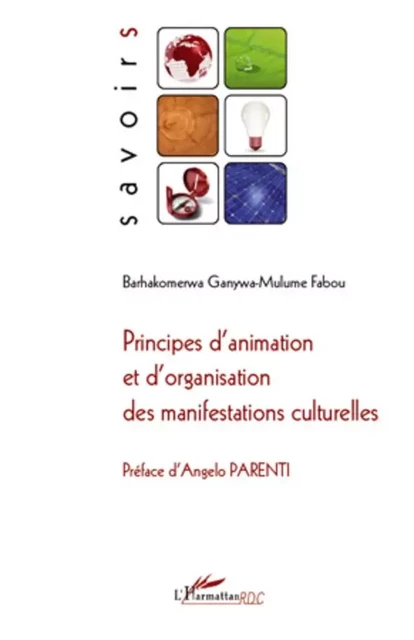 Principes d'animation et d'organisation des manifestations culturelles - Barhakomerwa Ganywa-Mulume Fabou - Editions L'Harmattan