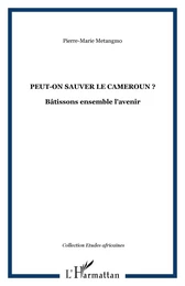 Peut-on sauver le Cameroun ?