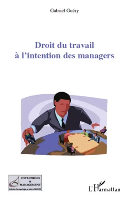 Droit du travail à l'intention des managers - Gabriel Guéry - Editions L'Harmattan