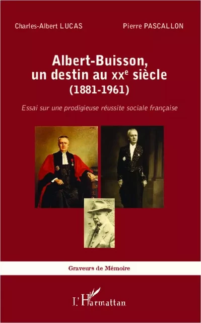 Albert-Buisson, un destin au XXe sicle (1881-1961) - CHARLES-ALBERT LUCAS, Pierre Pascallon - Editions L'Harmattan