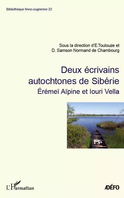 Deux écrivains autochtones de Sibérie - Eva Toulouze, Dominique Samson Normand de Chambourg - Editions L'Harmattan