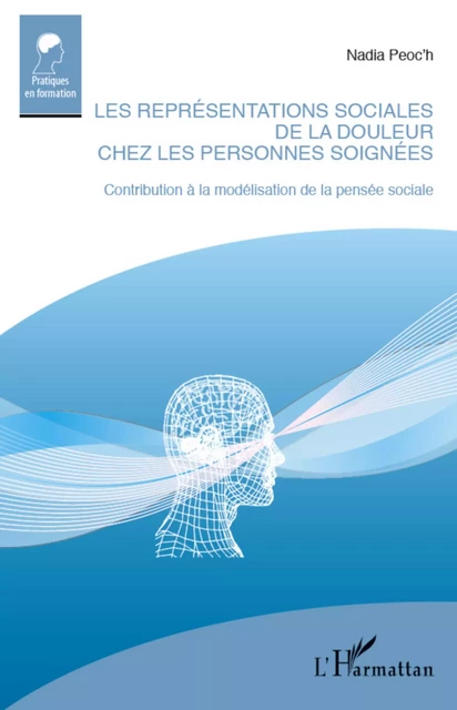 Les représentations de la douleur chez les personnes soignées - Nadia Péoc'h - Editions L'Harmattan