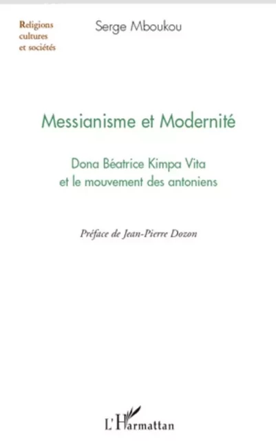 Messianisme et modernité - Serge Mboukou - Editions L'Harmattan