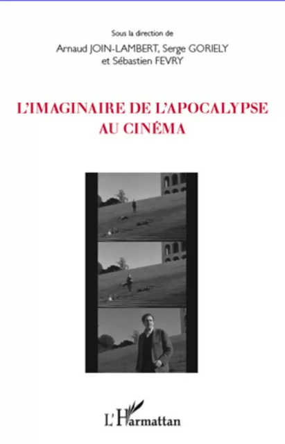 L'imaginaire de l'apocalypse au cinéma - Arnaud Join-Lambert - Editions L'Harmattan