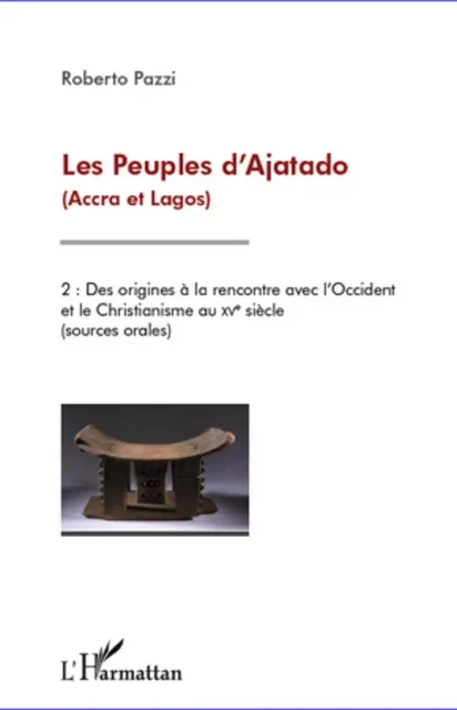 Les Peuples d'Ajatado (Accra et Lagos) (Tome 2) - Roberto Pazzi - Editions L'Harmattan