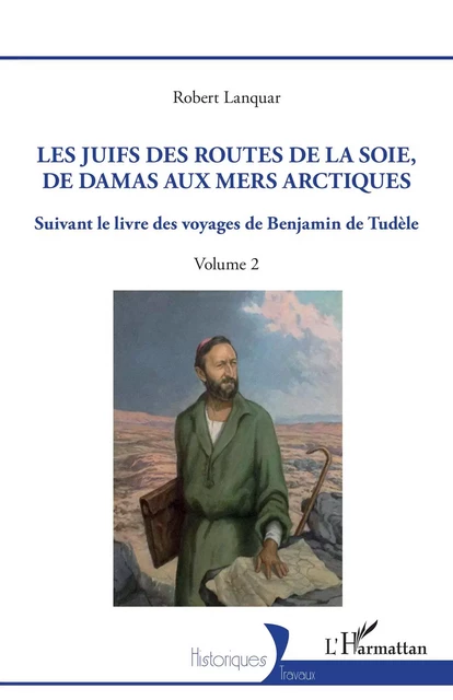 Les Juifs des routes de la soie, de Damas aux mers arctiques - Robert Lanquar - Editions L'Harmattan