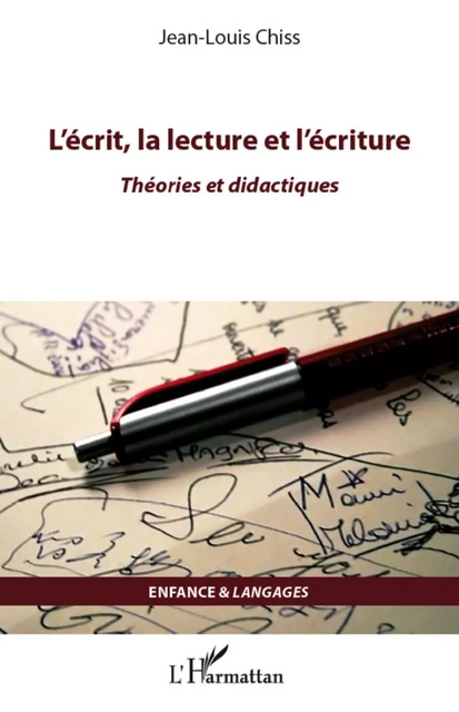 L'écrit, la lecture et l'écriture - Jean-Louis Chiss - Editions L'Harmattan