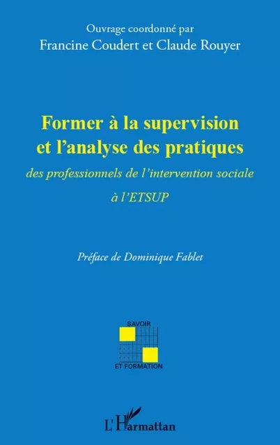 Former à la supervision et l'analyse des pratiques - Claude Rouyer, Francine Coudert - Editions L'Harmattan