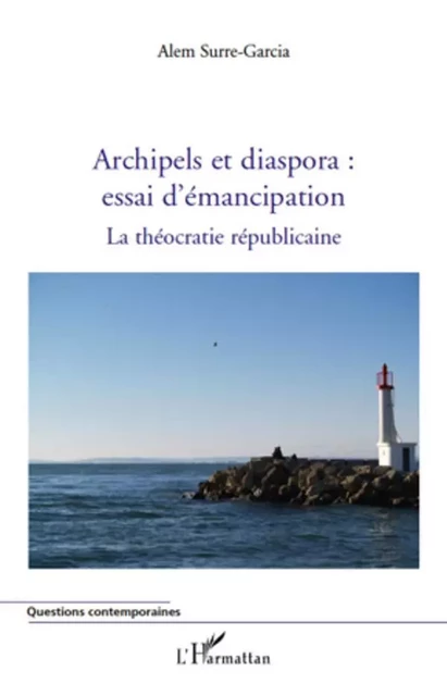 Archipels et diaspora : essai d'émancipation - Alem Surre-Garcia - Editions L'Harmattan