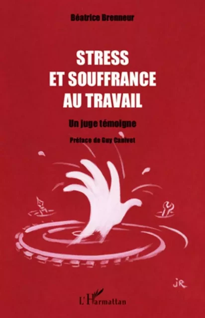 Stress et souffrance au travail - Béatrice Blohorn-Brenneur - Editions L'Harmattan