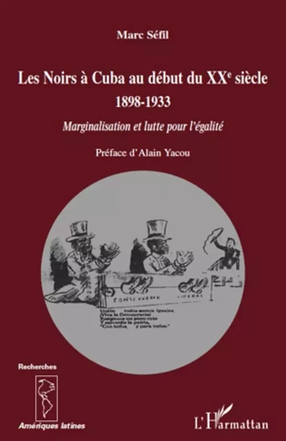 Les Noirs à Cuba au début du XXe siècle 1898-1933 - Marc Sefil - Editions L'Harmattan