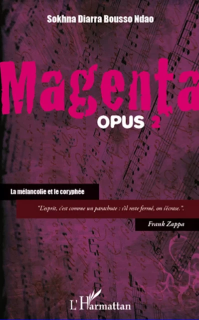 Magenta (opus 2) La mélancolie et le coryphée -  Sokhna Diarra Bousso Ndao - Editions L'Harmattan