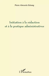 Initiation à la rédaction et à la pratique administratives