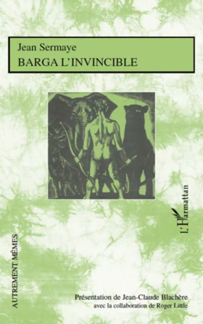 Barga l'invincible - Roger Little, Jean-Claude Blachere, Jean Sermaye - Editions L'Harmattan