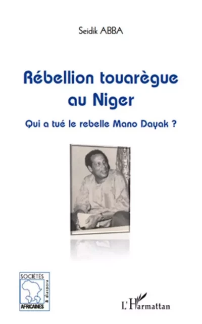 Rébellion touarègue au Niger - Seidik Abba - Editions L'Harmattan