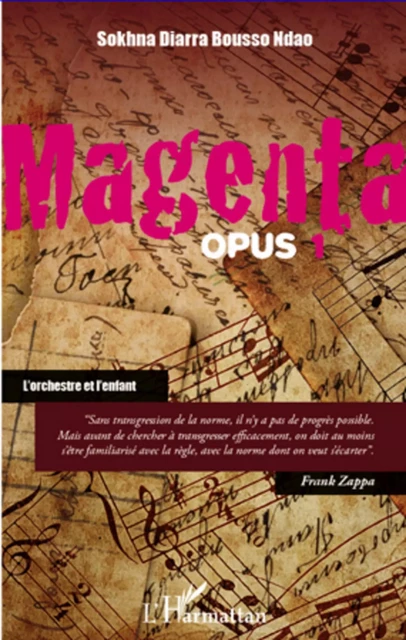 Magenta (Opus 1) L'orchestre et l'enfant -  Sokhna Diarra Bousso Ndao - Editions L'Harmattan