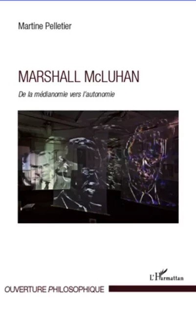 Marshall Mc Luhan - Martine Pelletier - Editions L'Harmattan