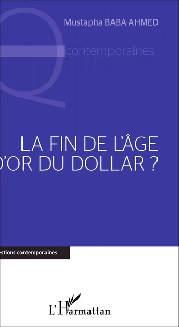 Fin de l'âge d'or du Dollar - Mustapha Baba-Ahmed - Editions L'Harmattan