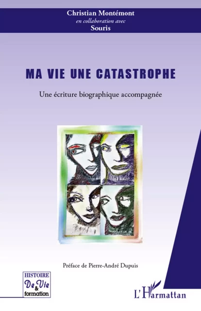 Ma vie une catastrophe - Christian Et Yonida Montemont - Editions L'Harmattan