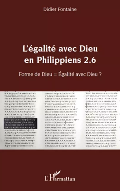 L'égalité avec Dieu en Philippiens 2.6 - Didier Fontaine - Editions L'Harmattan