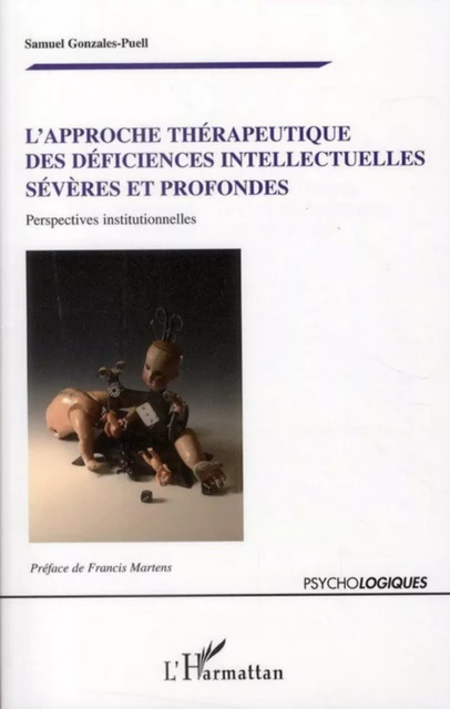 L'approche thérapeutique des déficiences intellectuelles sévères et profondes - Samuel Gonzales-Puell - Editions L'Harmattan