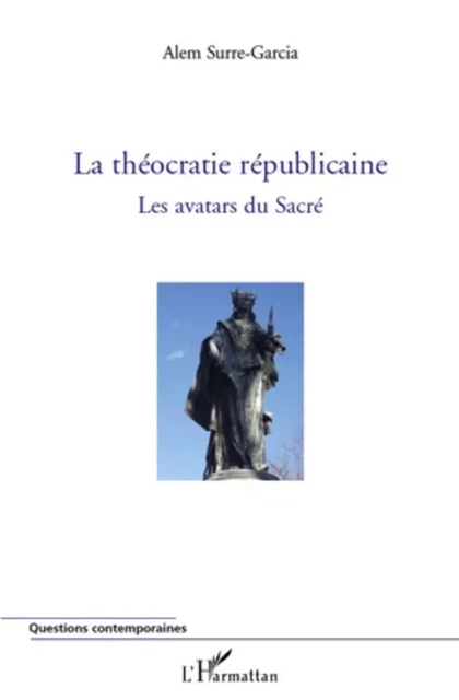 La théocratie républicaine - Alem Surre-Garcia - Editions L'Harmattan