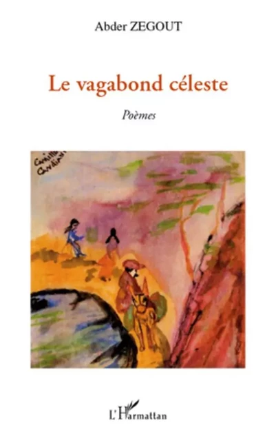 Le vagabond céleste - Abder Zegout - Editions L'Harmattan