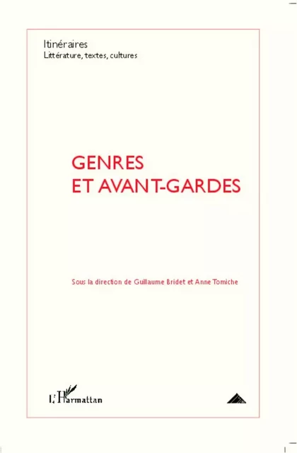 Genres et avant-gardes - Anne Tomiche, Guillaume Bridet - Editions L'Harmattan