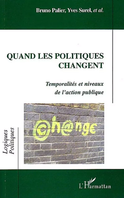 Quand les politiques changent - Bruno Palier, Yves Surel - Editions L'Harmattan