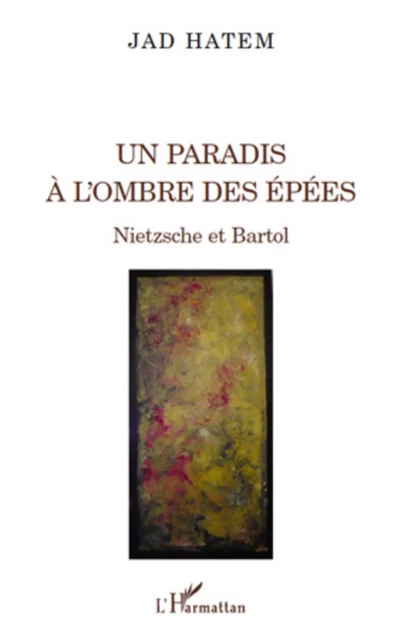 Un paradis à l'ombre des épées - Jad Hatem - Editions L'Harmattan