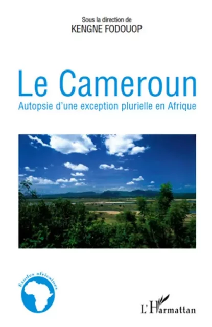 Le Cameroun - Kengne Fodouop - Editions L'Harmattan