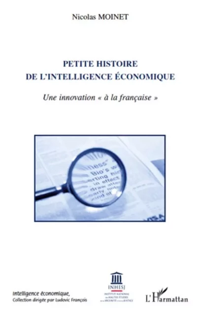 Petite histoire de l'intelligence économique - Nicolas Moinet - Editions L'Harmattan