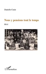 Nous y pensions tout le temps