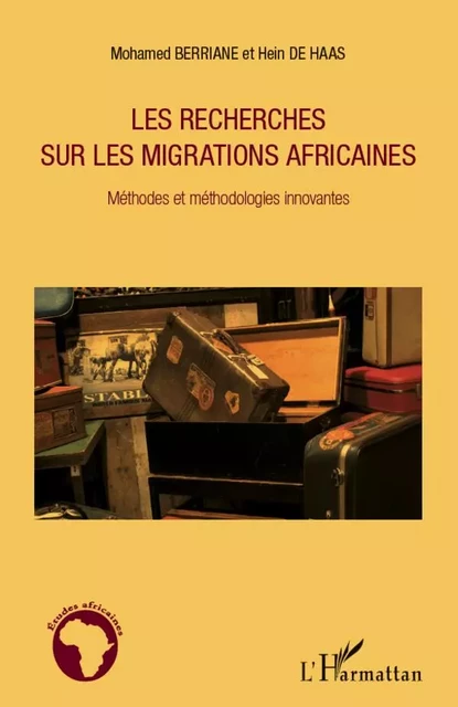 Les recherches sur les migrations africaines - Hein De Haas, Mohamed Berriane - Editions L'Harmattan