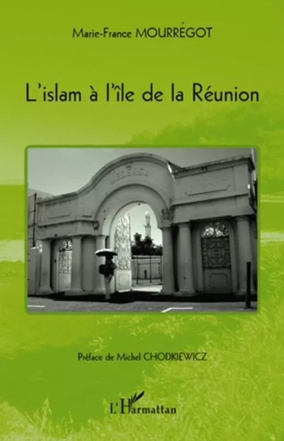 L'islam à l'île de la Réunion - Marie-France Mourregot - Editions L'Harmattan