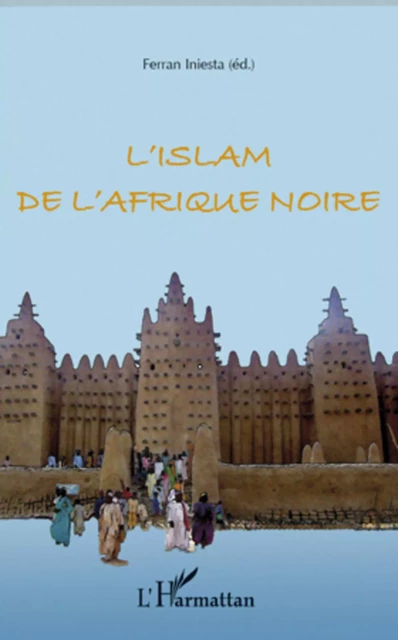 L'islam de l'Afrique noire - Ferràn Iniesta - Editions L'Harmattan