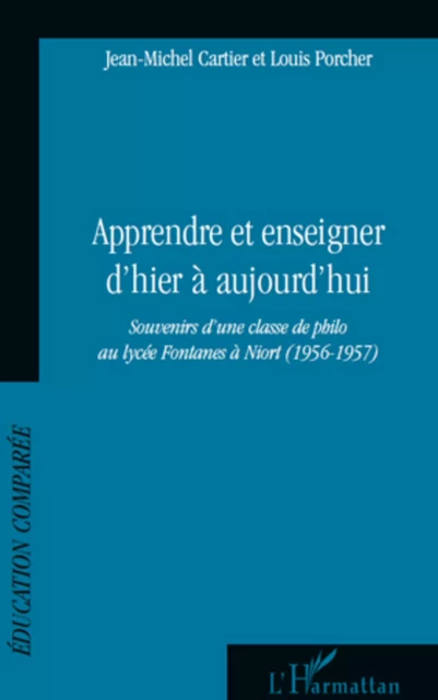 Apprendre et enseigner d'hier à aujourd'hui - Jean-Michel Cartier, Louis Porcher - Editions L'Harmattan