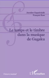 Temps et le timbre dans la musique de Gagaku