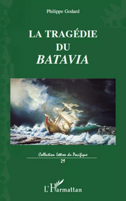 La tragédie du Batavia - Philippe Godard - Editions L'Harmattan