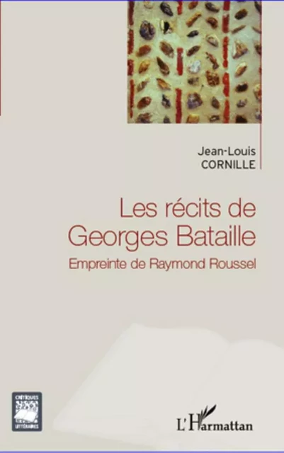 Les récits de Georges Bataille - Jean-Louis Cornille - Editions L'Harmattan