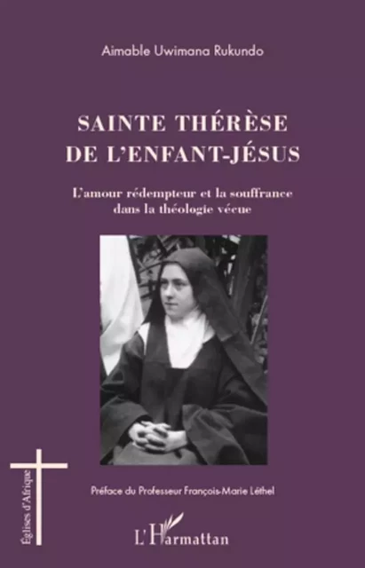 Sainte Thérèse de l'enfant -Jésus - Aimable Uwimana Rukundo - Editions L'Harmattan