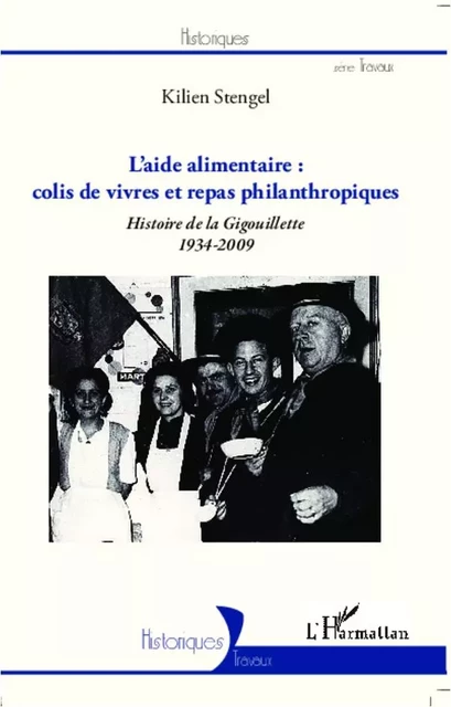 L'aide alimentaire : colis de vivres et repas philanthropiques - Kilien Stengel - Editions L'Harmattan