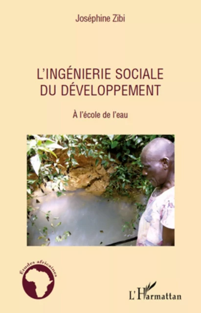 L'ingénierie sociale du développement - Joséphine Zibi - Editions L'Harmattan