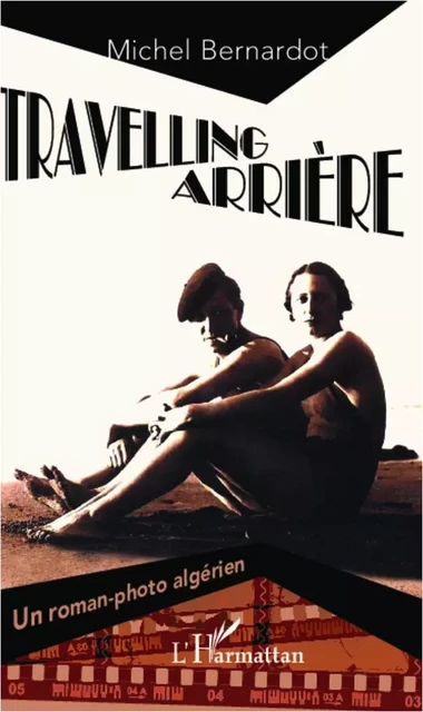 Travelling arrière - Michel Bernardot - Editions L'Harmattan