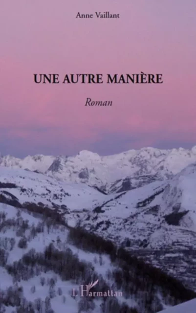 Une autre manière - Anne Vaillant - Editions L'Harmattan