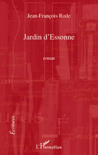 Jardin d'Essonne - Jean-François Rode - Editions L'Harmattan